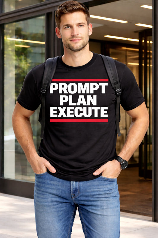 Prompt Plan Execute T-Shirt